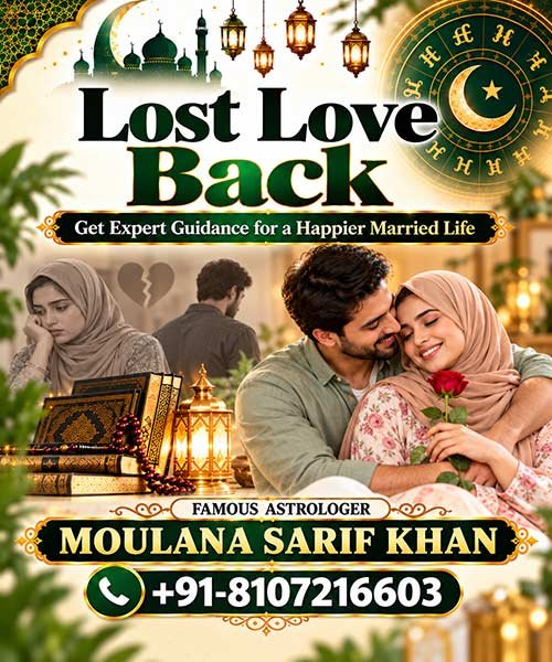 Lost love back solution by Astrologer Moulana Sarif Khan